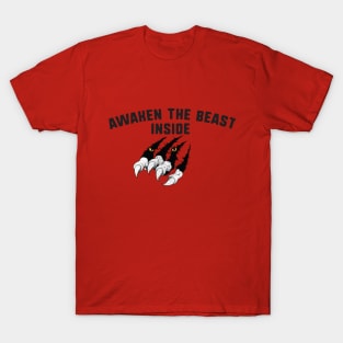 Awaken the beast inside T-Shirt